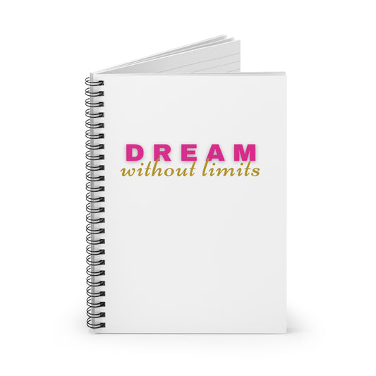 Dream without Limits Ruled Spiral Notebook - White