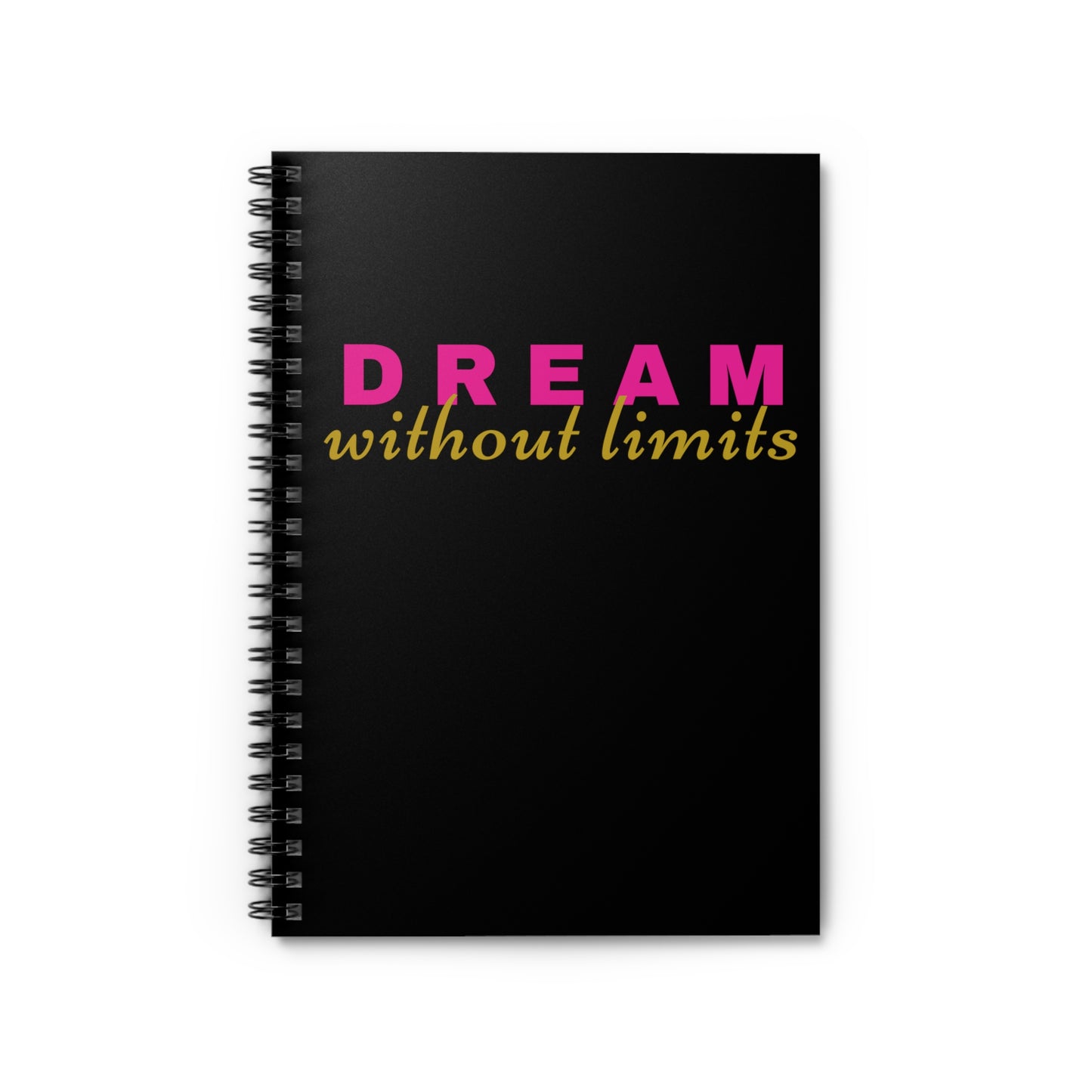 Dream without Limits Ruled Spiral Notebook - Black, Pink and Gold